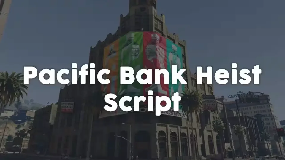 Pacific Bank Heist Script for FiveM